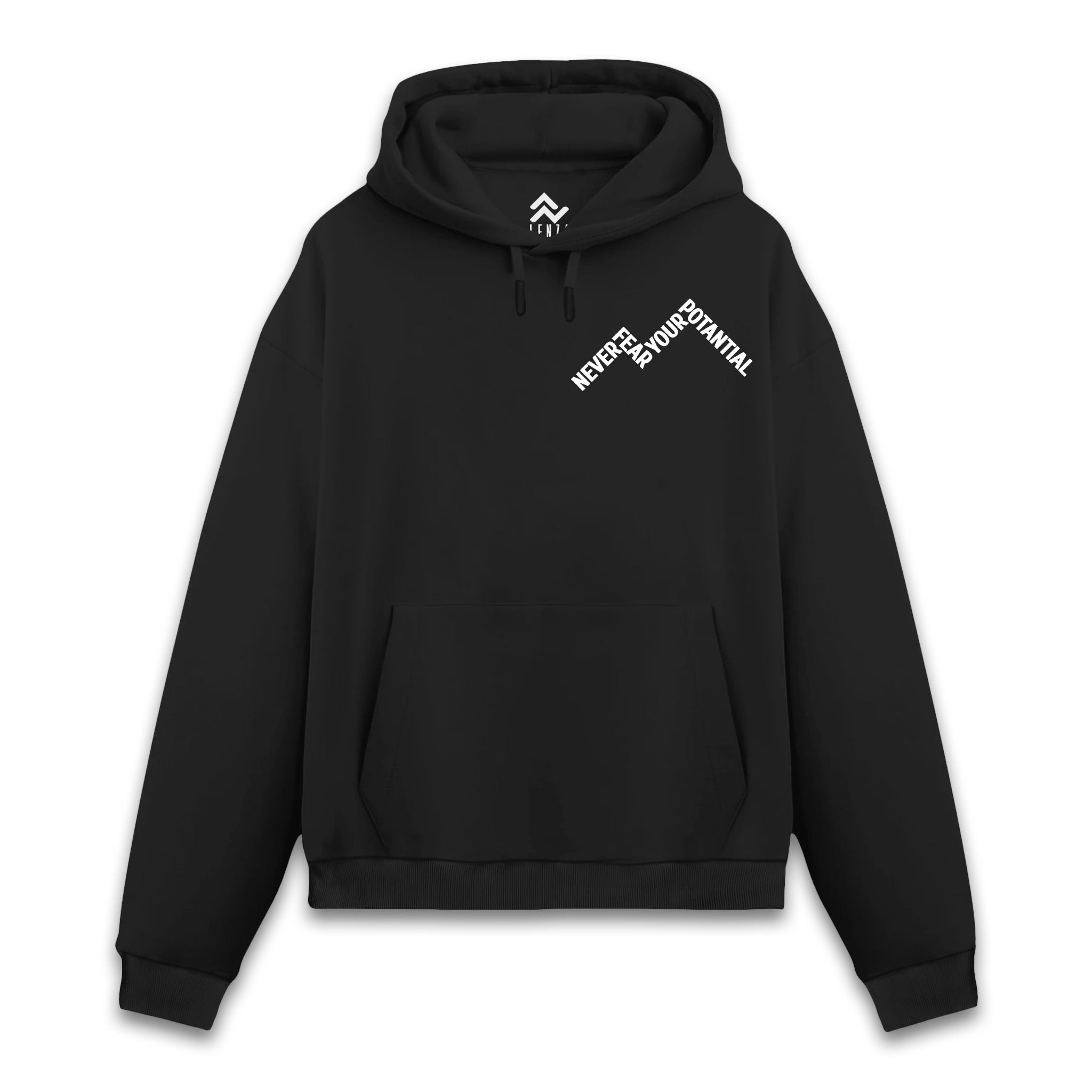 Never Fear Your Potantial - Hoodie