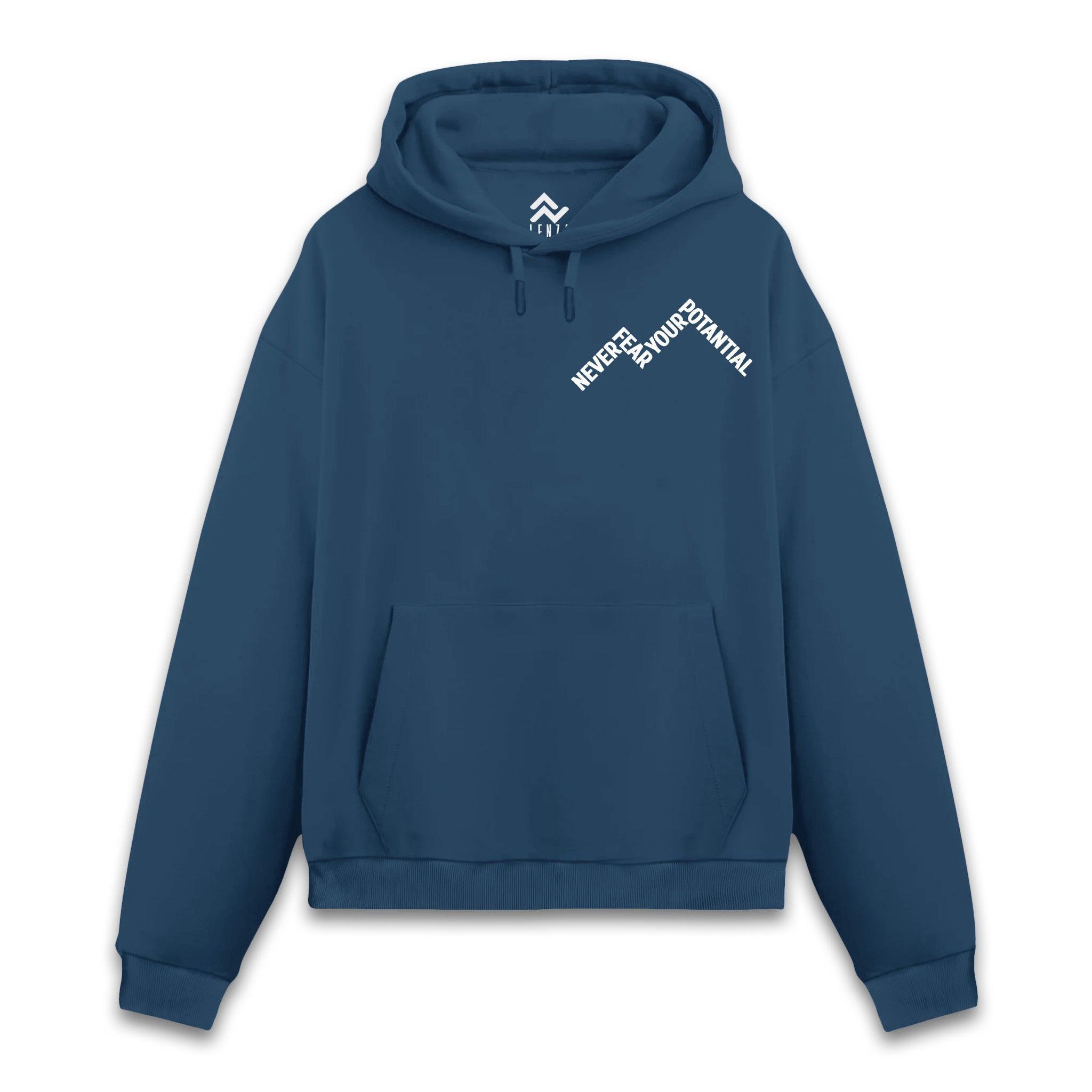 Never Fear Your Potantial - Hoodie